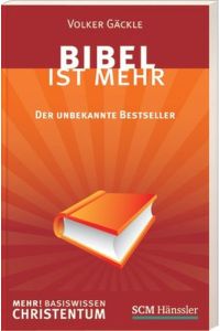 Bibel ist mehr: Der unbekannte Bestseller