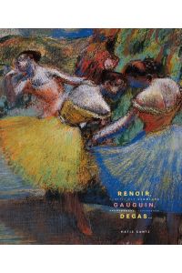 Renoir, Gauguin, Degas . . . Schätze der Sammlung Ordrupgaard, Kopenhagen.