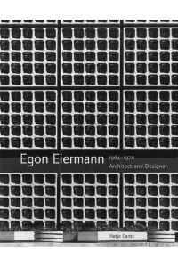 Egon Eiermann : (1904 - 1970) ; architect and designer ; the continuity of modernism ; [on the occasion of the Exhibition Egon Eiermann (1904 - 1970). Die Kontinuität der Moderne, Städtische Galerie Karlsruhe, September 18, 2004 - January 9, 2005 ; Bauhaus-Archiv Berlin, January 29 - May 16, 2005].   - ed. by Annemarie Jaeggi. Texts by Sonja Hildebrand ... [Transl. into Engl. Paul Bewicke ...]