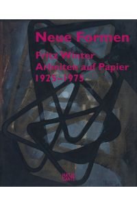 Neue Formen : Fritz Winter, Arbeiten auf Papier 1925 - 1975 / New Forms : Works on Paper 1925 - 1975 [anlässlich der Ausstellung im Kunstmuseum Stuttgart vom 4. Februar - 7. Mai 2006]  - Übersetzung ins Englische von James Gussen.
