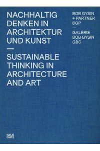 Bob Gysin + Partner BGP Architekten: Nachhaltig Denken in Architektur und Kunst