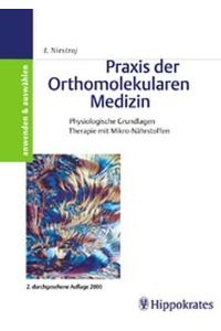 Praxis der Orthomolekularen Medizin: Physiologische Grundlagen, Therapie mit Mikro-Nährstoffen Niestroj, Irmgard