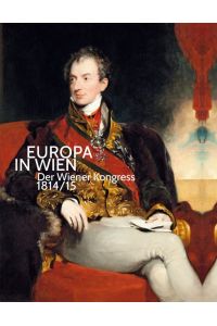 Europa in Wien: Der Wiener Kongress 1814/1815 (bq5h)