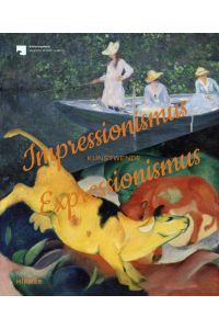 Impressionismus / Expressionismus: Kunstwende