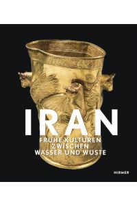 Iran. Frühe Kulturen zwischen Wasser und Wüste. Ausstellung Bundeskunsthalle Bonn.