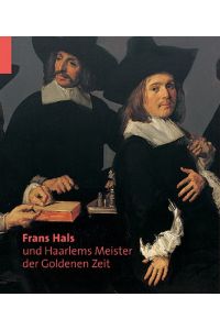Frans Hals und Haarlems Meister der Goldenen Zeit  - (Katalog z. gleichnam. Ausst. in d. Kunsthalle d. Hypo-Kulturstiftung, München, 13. Febr. - 7. Juni 2009).