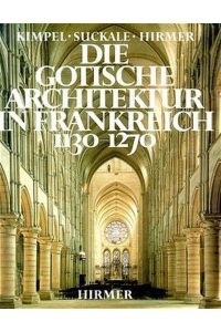 Die gotische Architektur in Frankreich 1130 - 1270