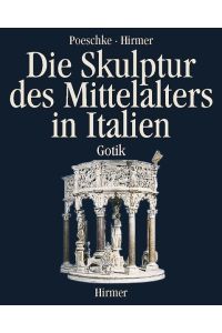 Die Skulptur das Mittelalters in Italien. Band 2: Gotik. Aufnahmen Albert Hirmer und Irmgard Ernstmeier-Hirmer.