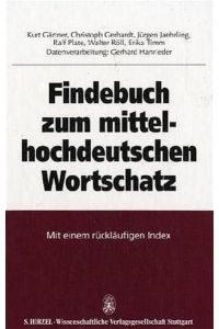 Findebuch zum mittelhochdeutschen Wortschatz. Mit einem rückläufigen Index