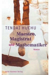 Maestro, Magistrat und Mathematiker : Roman. Aus dem Englischen von Jutta Himmelreich
