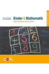 Kinder & Mathematik: Was Erwachsene wissen sollten.   - Wie Kinder lernen,
