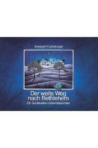 Der weite Weg nach Bethlehem: Ein Guckkasten-Adventskalender (Adventskalender mit Geschichten für Kinder: Ein Buch zum Vorlesen und Basteln)
