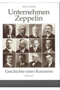 Unternehmen Zeppelin: Geschichte eines Konzerns  - Kirschbaum Verlag, 1994