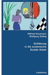 Einführung in die systemische Soziale Arbeit Hosemann, Wilfried and Geiling, Wolfgang