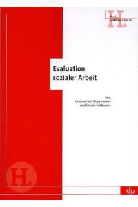 Evaluation sozialer Arbeit von Karolus Heil (Autor), Maja Heiner (Autor), Ursula Feldmann (Autor)