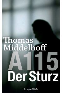 A115 - Der Sturz: Die Autobiografie von Thomas Middelhoff