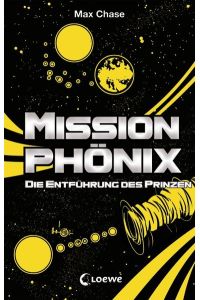 Die Entführung des Prinzen (Mission Phönix, Band 2)
