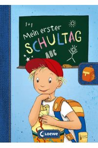 Mein erster Schultag - Jungen: Eintragbuch zur Einschulung für Jungen - Erinnerungsbuch zum Schulstart - Geschenke für die Schultüte (Eintragbücher)