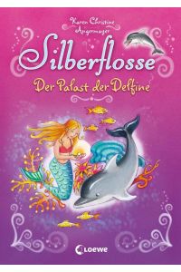 Silberflosse (Band 2) - Der Palast der Delfine: Sammelband mit 3 Abenteuern zum Vorlesen und ersten Selberlesen für Kinder ab 5 Jahre