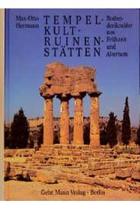 Tempelstätten, Kultstätten und Ruinenstätten. Bodendenkmäler aus der Frühzeit und Altertum