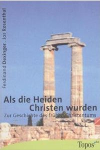 Als die Heiden Christen wurden : zur Geschichte des frühen Christentums.   - ; Jos Rosenthal