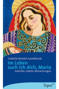 Im Leben such ich dich, Maria - Gedichte, Gebete, Betrachtungen - bk1555