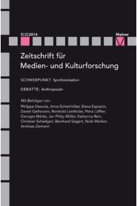 Zeitschrift für Medien- und Kulturforschung.   - Schwerpunkt Synchronisation. Debatte: Anthropozän.