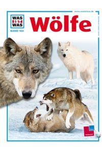 Was ist was - Wölfe ( Band 104 ) [e7h]