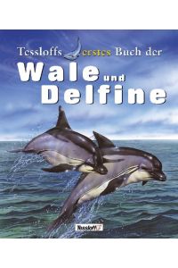Tessloffs erstes Buch der Wale und Delfine.   - Christiane Gunzi. [Ill.: Michael Langham Rowe ... Übers.: Andrea Meriny]