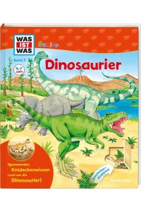 WAS IST WAS Junior Band 3. Dinosaurier: Was sind Dinosaurier? Waren sie gefährlich? Warum sind sie ausgestorben?