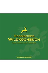 Hessisches Wildkochbuch: Landesjagdverband Hessen / Hessen -Forst