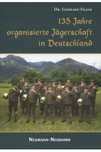 135 Jahre organisierte Jägerschaft in Deutschland