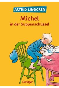 Michel aus Lönneberga 1. Michel in der Suppenschüssel: Klassisch illustriert von Björn Berg
