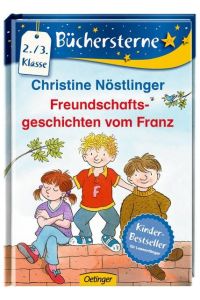 Freundschaftsgeschichten vom Franz: 2. /3. Klasse. Mit Leserätsel (Büchersterne)