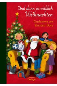 Und dann ist wirklich Weihnachten: Geschichten von Kirsten Boie