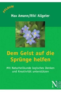 Dem Geist auf die Sprünge helfen Naturheilpraxis-Buch Max Amann (Autor), Riki Allgeier