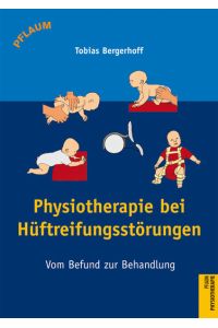Physiotherapie bei Hüftreifungsstörungen : vom Befund zur Behandlung.   - Pflaum Physiotherapie
