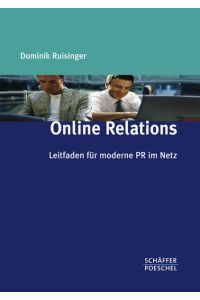 Online Relations.   - Leitfaden für moderne PR im Netz.