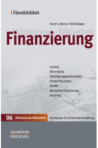 Handelsblatt Mittelstands-Bibliothek, Band 6: Finanzierung Werner, Horst S. and Kobabe, Rolf