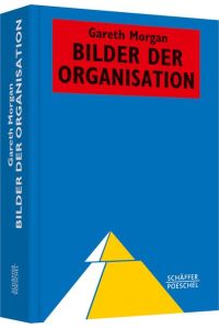 Bilder der Organisation (Systemisches Management) [Hardcover] Morgan, Gareth and Wacker, Inge Olivia