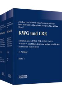 Band1: KWG und CRR - Kommentar zu KWG, CRR, SolvV, WuSolv, GroMiKV, LiqV und weiteren aufsichtsrechtlichen Vorschriften Luz, Günther; Neus, Werner; Schaber, Mathias; Schneider, Peter; Wagner, Claus-Peter; Weber, Max
