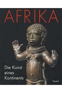 Afrika. Die Kunst eines Kontinents. Gebundene Ausgabe.