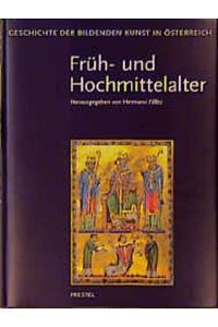 Geschichte der bildenden Kunst in Österreich. Band 1. Früh- und Hochmittelalter.