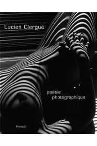 Lucien Clergue. Poesie photographique. Fifty Years of Masterworks. Text engl. /dt. /french
