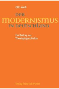 Der Modernismus in Deutschland: Ein Beitrag zur Theologiegeschichte