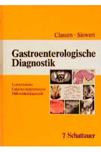 Gastroenterologische Diagnostik.   - Leitsymptome, Entscheidungsprozesse, Differentialdiagnostik.