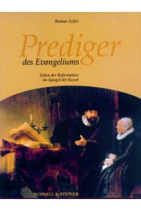 Prediger des Evangeliums  - Erben der Reformation im Spiegel der Kunst