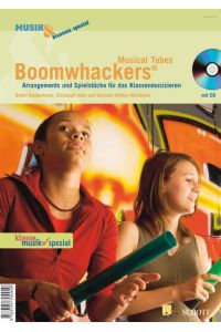 Boomwhackers Musical Tubes - Arrangements und Spielstücke für das Klassenmusizieren, (inkl. CD)
