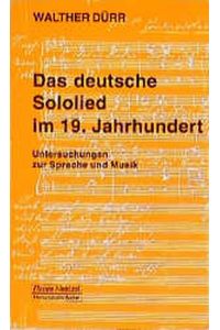 Das deutsche Sololied im 19. Jahrhundert. Untersuchungen zu Sprache und Musik.