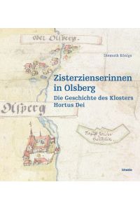 Zisterzienserinnen in Olsberg: Die Geschichte des Klosters Hortus Dei